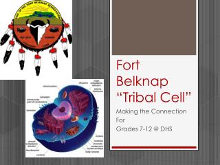 Fort Belknap “Tribal Cell”