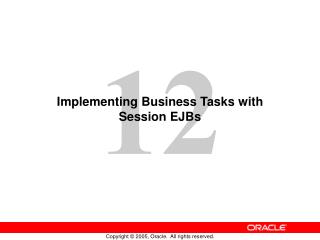 Implementing Business Tasks with Session EJBs