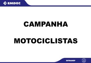 CAMPANHA MOTOCICLISTAS