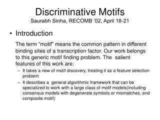 Discriminative Motifs Saurabh Sinha, RECOMB ’02, April 18-21