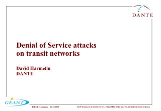 Denial of Service attacks on transit networks David Harmelin DANTE