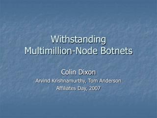 Withstanding Multimillion-Node Botnets