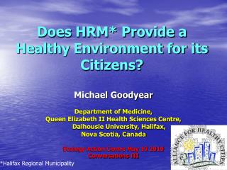Does HRM* Provide a Healthy Environment for its Citizens?