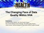 The Changing Face of Data Quality Within VHA