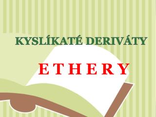 KYSLÍKATÉ DERIVÁTY