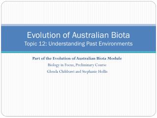 Evolution of Australian Biota Topic 12: Understanding Past Environments