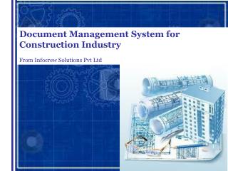 Document Management System for Construction Industry From Infocrew Solutions Pvt Ltd