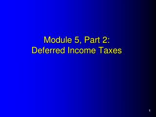 Module 5, Part 2: Deferred Income Taxes