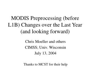 MODIS Preprocessing (before L1B) Changes over the Last Year (and looking forward)