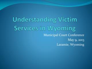 Understanding Victim Services in Wyoming