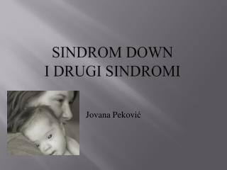 Sindrom Down i drugi sindromi
