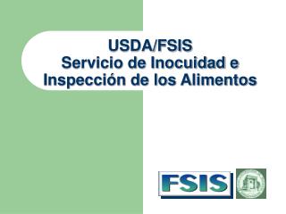 USDA/FSIS Servicio de Inocuidad e Inspección de los Alimentos