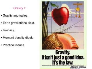 Gravity I: Gravity anomalies. Earth gravitational field. Isostasy. Moment density dipole.