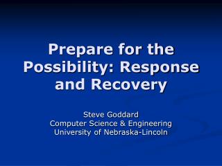 Prepare for the Possibility: Response and Recovery