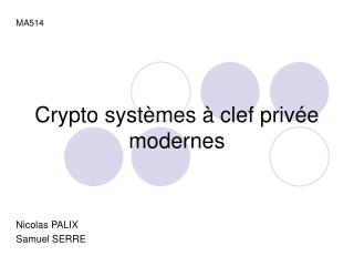 Crypto systèmes à clef privée modernes