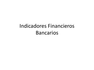 Indicadores Financieros Bancarios