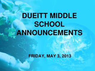 DUEITT MIDDLE SCHOOL ANNOUNCEMENTS