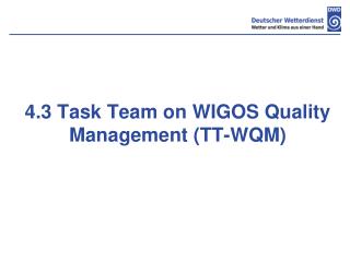 4.3 Task Team on WIGOS Quality Management (TT-WQM)