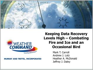Keeping Data Recovery Levels High – Combating Fire and Ice and an Occasional Bird