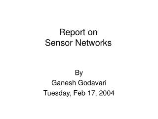 Report on Sensor Networks