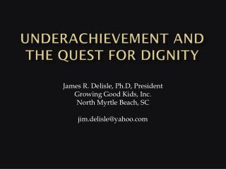 Underachievement and the Quest for Dignity