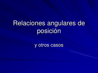 Relaciones angulares de posición