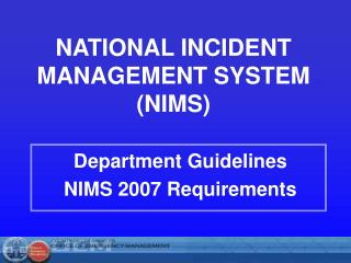 NATIONAL INCIDENT MANAGEMENT SYSTEM (NIMS)