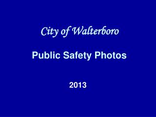 City of Walterboro Public Safety Photos