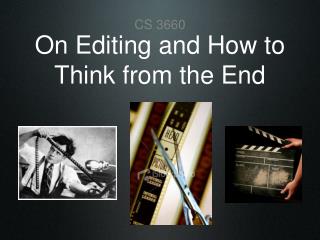 On Editing and How to Think from the End