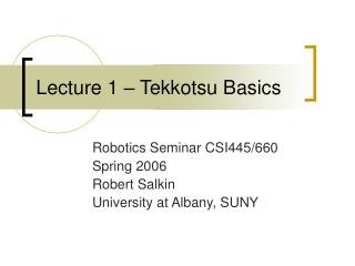 Lecture 1 – Tekkotsu Basics