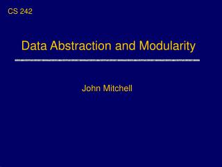 Data Abstraction and Modularity