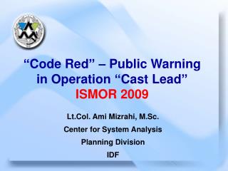 “Code Red” – Public Warning in Operation “Cast Lead” ISMOR 2009