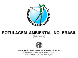 ROTULAGEM AMBIENTAL NO BRASIL (Selo Verde)
