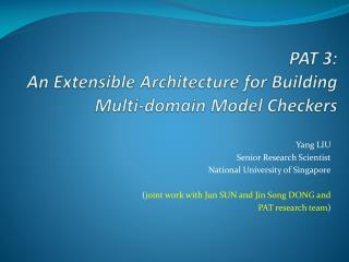 PAT 3: An Extensible Architecture for Building Multi-domain Model Checkers