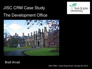 JISC CRM – Case Study Event, January 20, 2010