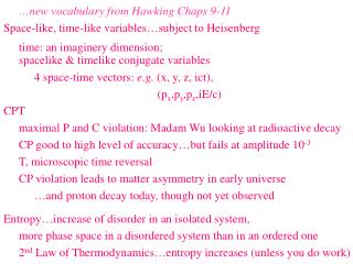 …new vocabulary from Hawking Chaps 9-11 Space-like, time-like variables…subject to Heisenberg