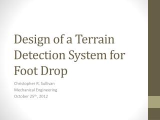 Design of a Terrain Detection System for Foot Drop