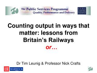 Counting output in ways that matter: lessons from Britain’s Railways … or…