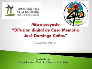 Micro proyecto “Difusión digital de Casa Memoria José Domingo Cañas”