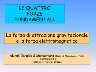 LE QUATTRO FORZE FONDAMENTALI