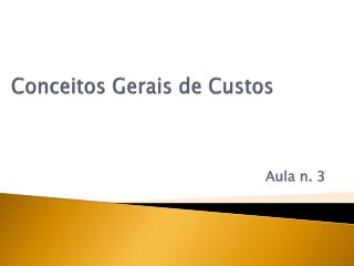 Conceitos Gerais de Custos