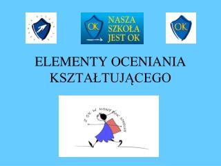 ELEMENTY OCENIANIA KSZTAŁTUJĄCEGO