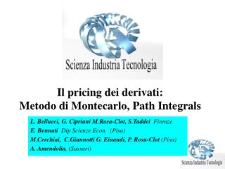 Il pricing dei derivati: Metodo di Montecarlo, Path Integrals