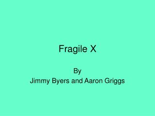 Fragile X