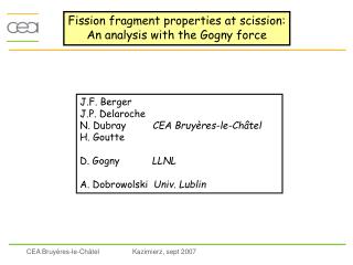 Fission fragment properties at scission: An analysis with the Gogny force