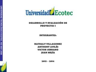 DESARROLLO Y EVALUACIÓN DE PROYECTOS I INTEGRANTES: NATHALY VILLAGOMEZ ANTHONY AVILÉS