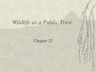 Wildlife as a Public Trust