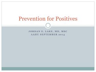 Prevention for Positives