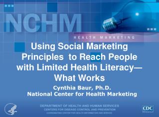 Using Social Marketing Principles to Reach People with Limited Health Literacy ― What Works
