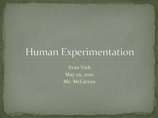 Human Experimentation